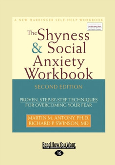 The Shyness & Social Anxiety Workbook : 2nd Edition: Proven, Step-by-Step Techniques for Overcoming your Fear
