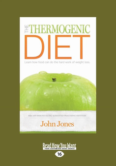 The Thermogenic Diet : Learn how food can do the hard work of weight loss
