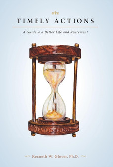 Timely Actions : A Guide to a Better Life and Retirement