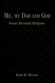 Me, My Dad and God : Versus 'Revealed' Religions