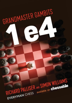 Grandmaster Gambits: 1 e4 by Richard Palliser - Paperback