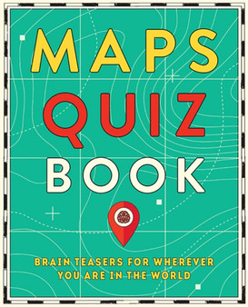 Maps Quiz Book : Brain Teasers for Wherever You Are in the World by Hardie Grant Explore - Paperback