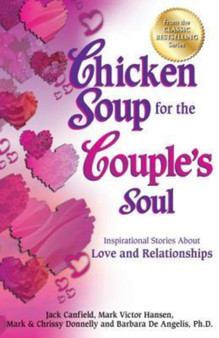 Chicken Soup for the Couple's Soul : Inspirational Stories about Love and Relationships