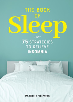 The Book of Sleep : 75 Strategies to Relieve Insomnia