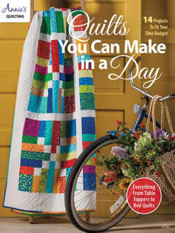 Quilts You Can Make in a Day : 14 Projects to Fit Your Time Budget by Annie's Quilting - Paperback