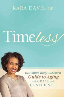 Timeless : Your Mind, Body, and Spirit Guide to Aging with Grace and Confidence