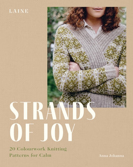Strands of Joy : 20 Colourwork Knitting Patterns for Calm by Laine - Paperback
