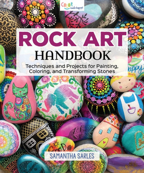 Rock Art Handbook : Techniques and Projects for Painting, Coloring, and Transforming Stones by AA Publishing - Paperback