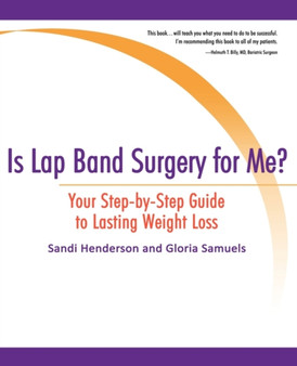 Is Lap Band Surgery for Me? : Your Step-By-Step Guide to Lasting Weight Loss