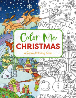 Color Me Christmas : A Festive Adult Coloring Book by Cider Mill Press - Paperback