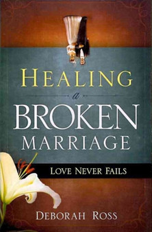 Healing A Broken Marriage
