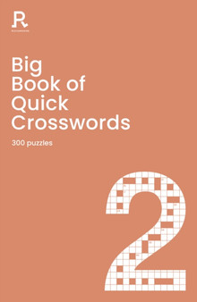 Big Book of Quick Crosswords Book 2 : a bumper crossword book for adults containing 300 puzzles by Richardson Puzzles and Games - Paperback
