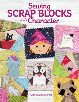 Sewing Scrap Blocks with Character by Olesya Lebedenko - Paperback