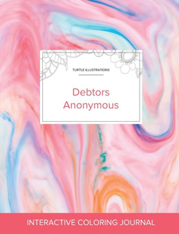 Adult Coloring Journal : Debtors Anonymous (Turtle Illustrations, Bubblegum)