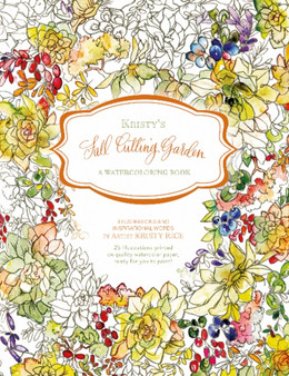 Kristy's Fall Cutting Garden : A Watercoloring Book by Kristy Rice - Paperback