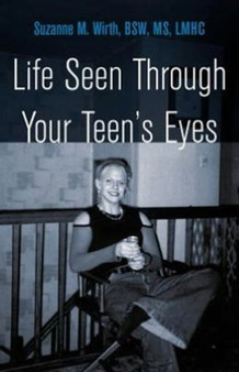 Life Seen Through Your Teen's Eyes