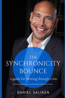 The Synchronicity Bounce : a guide to thriving through crisis