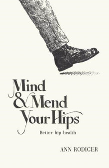 Mind & Mend Your Hips : Better Hip Health