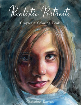 Realistic Portraits Grayscale Coloring Book by Christine Karron - Paperback