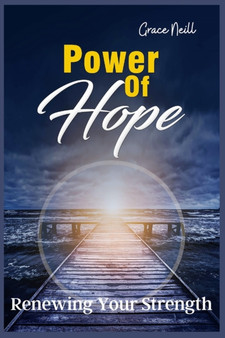 Power Of Hope : Renewing Your Strength