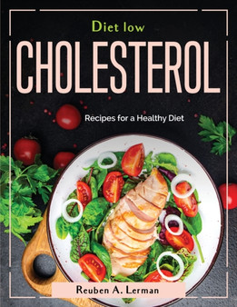 Diet Low Cholesterol : Recipes for a Healthy Diet
