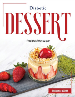 Diabetic Dessert : Recipes low sugar