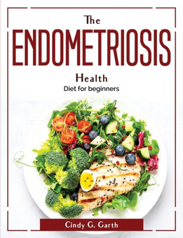 The Endometriosis Health : Diet for beginners