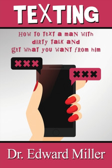 Texting : How to text a man with dirty talking and get what you want from him