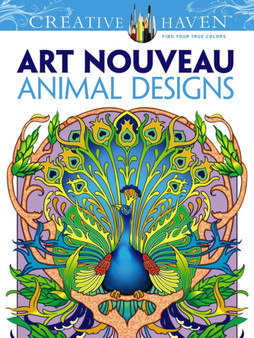 Creative Haven Art Nouveau Animal Designs Coloring Book by Marty Noble - Paperback