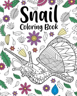 Snail Coloring Book : Coloring Books for Snail Lovers, Zentangle Snail Designs with Mandala Style by Paperland - Paperback