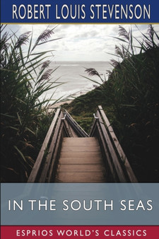 In the South Seas (Esprios Classics) by Robert Louis Stevenson - Paperback