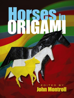 Horses in Origami by John Montroll - Paperback