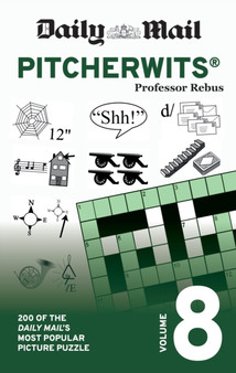 Daily Mail Pitcherwits Volume 8 : 200 of the Daily Mail's most popular picture puzzles by Daily Mail - Paperback