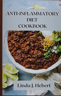 Anti-Inflammatory Diet Cookbook : No-Stress cookbook with Easy Recipes to Heal the Immune System