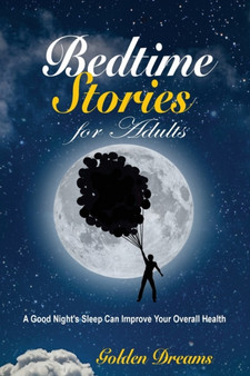 Bedtime Stories for Adults : A Good Night's Sleep Can Improve Your Overall Health : 1