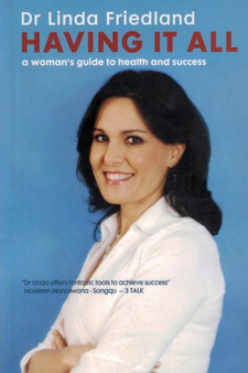 Having It All : A Woman's Guide to Health and Success