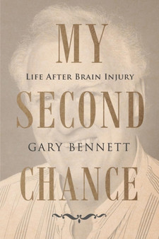 My Second Chance : Life after brain injury