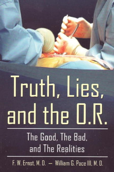Truth, Lies, and the O.R. : The Good, the Bad and the Realities