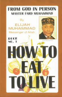 How to Eat to Live : Book 1