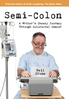 Semi-Colon : A Writer's Cheeky Journey Through Colorectal Cancer
