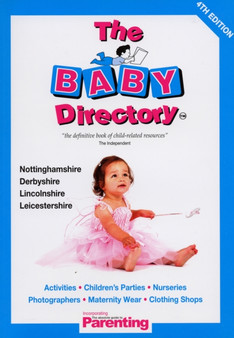 East Midlands Baby Directory : The By-word-of-mouth Survival Guide for New Parents