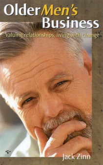 Older Men's Business : Valuing Relationships Living with Change