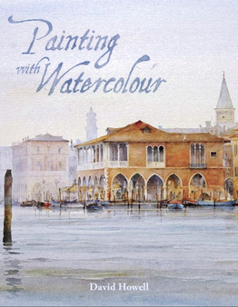 Painting with Watercolour by David Howell - Paperback