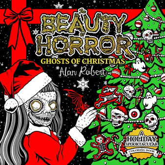 The Beauty of Horror: Ghosts of Christmas Coloring Book by Alan Robert - Paperback