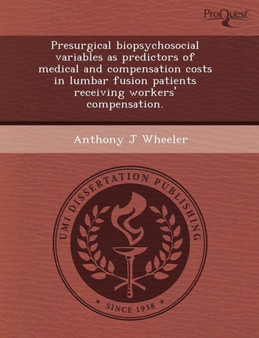 Presurgical Biopsychosocial Variables as Predictors of Medical and Compensation Costs in Lumbar Fusion Patients Receiving Workers' Compensation