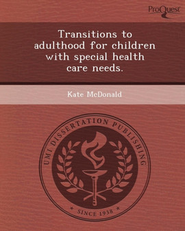 Transitions to Adulthood for Children with Special Health Care Needs