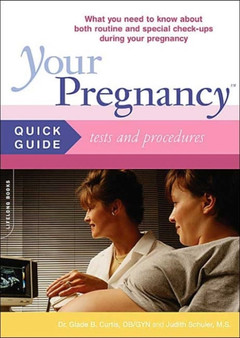 Your Pregnancy Quick Guide: Tests And Procedures
