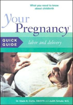 Your Pregnancy Quick Guide: Labor and Delivery