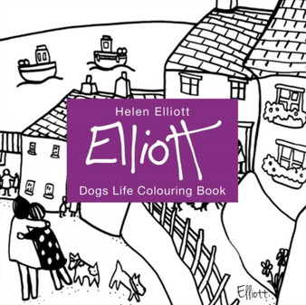 Helen Elliott Dog's Life Colouring Book by Helen Elliott - Paperback