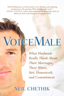 Voicemale : What Husbands Really Think About Their Marriages, Their Wives, Sex, Housework, and Commitment